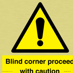  Blind corner proceed with caution Sign